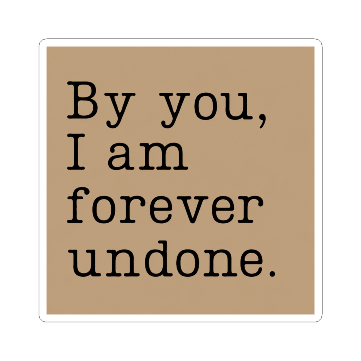 by you i am forever undone - cardan greenbriar Sticker | The Cruel Prince / Holly Black - alternate angle 1, merchandise