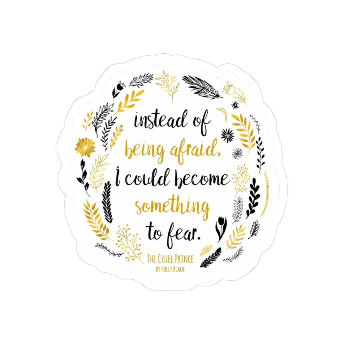 The Cruel Prince Quote Holly Black - White Sticker | The Cruel Prince / Holly Black