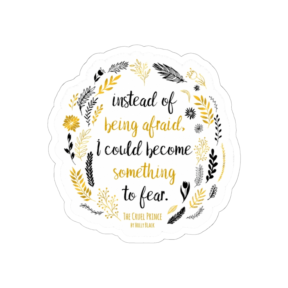 The Cruel Prince Quote Holly Black - White Sticker | The Cruel Prince / Holly Black